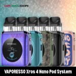 VAPORESSO Xros 4 Nano Pod System in Dubai